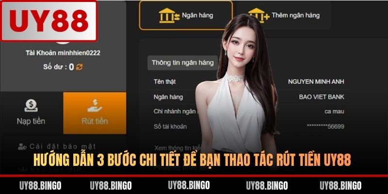 Hướng dẫn 3 bước chi tiết để bạn thao tác rút tiền UY88
